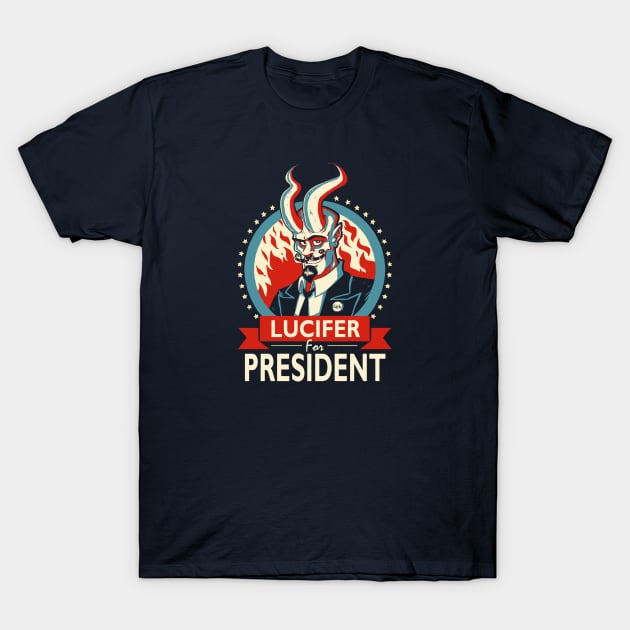 Lucifer for President T-Shirt by stieven